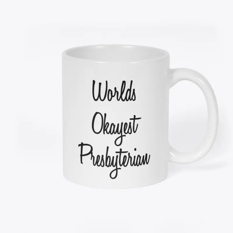 "World's Okayest Presbyterian Mug"